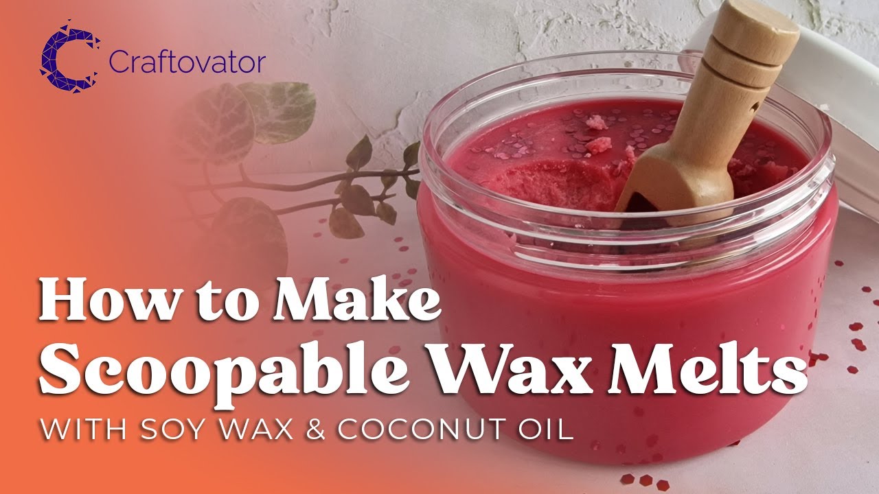 How to Make Scoopable Wax Melts
