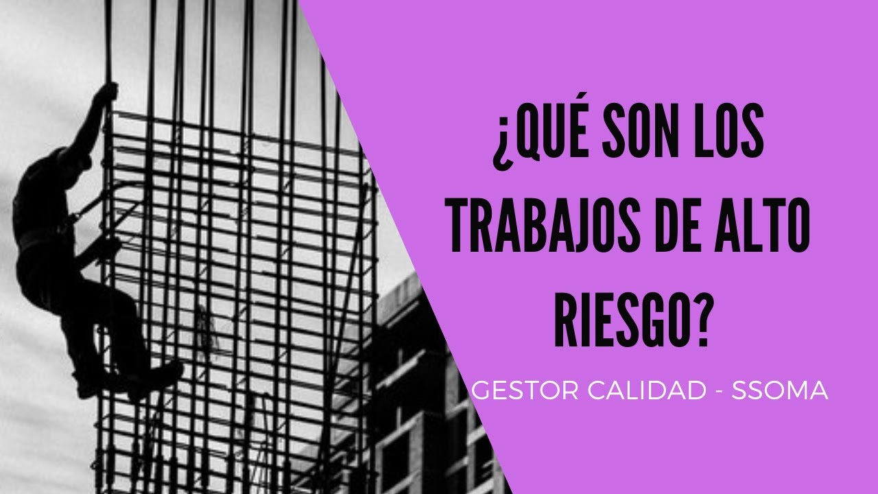 Qué son los Trabajos de alto riesgo