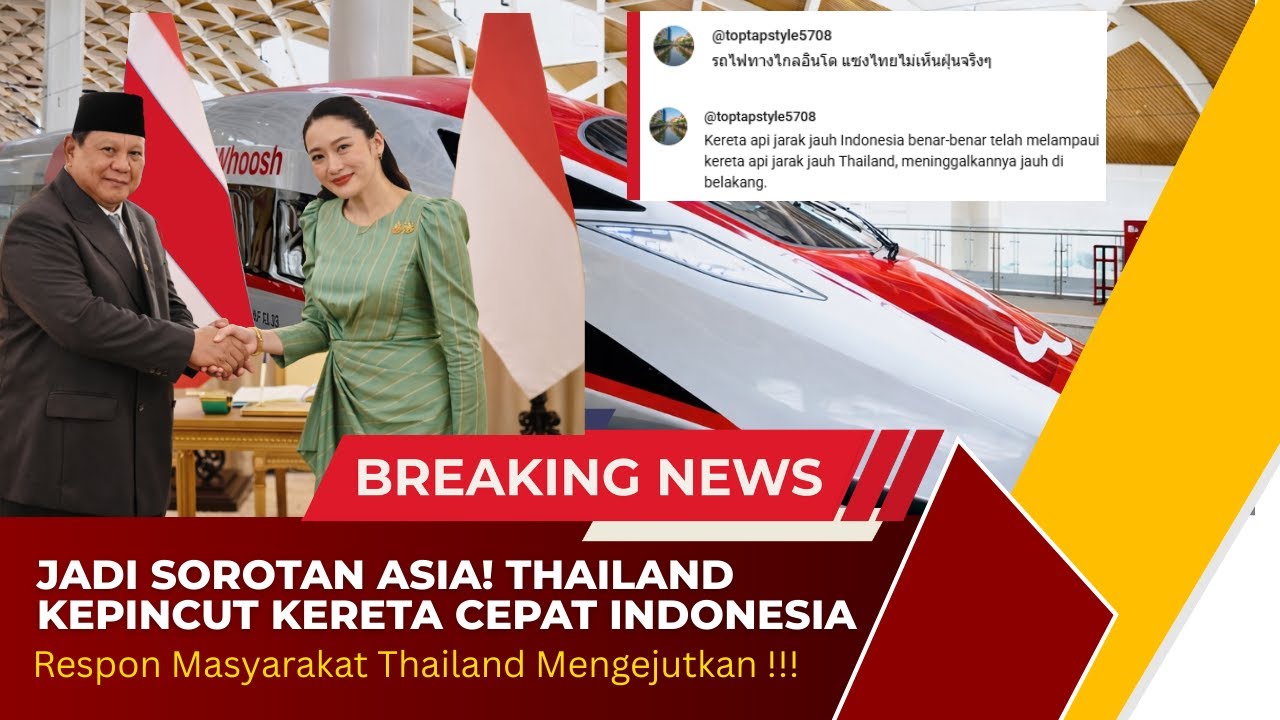 JADI SOROTAN ASIA ! Thailand Kepincut Kereta Cepat Indonesia, Respon Masyarakat Thailand Mengejutkan