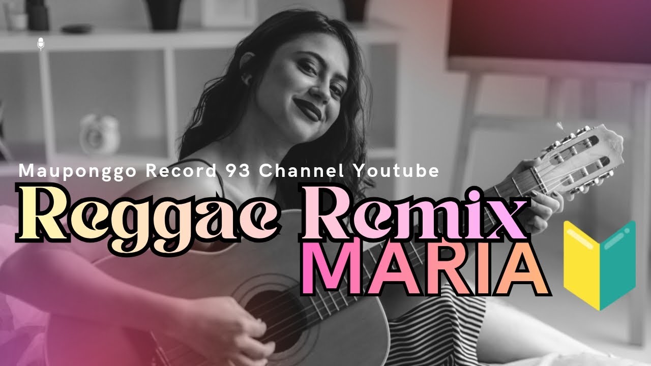🌴🌴REGGAE REMIX TERBARU || MARIA-MY HEART || MAUPONGGO RECORD 93