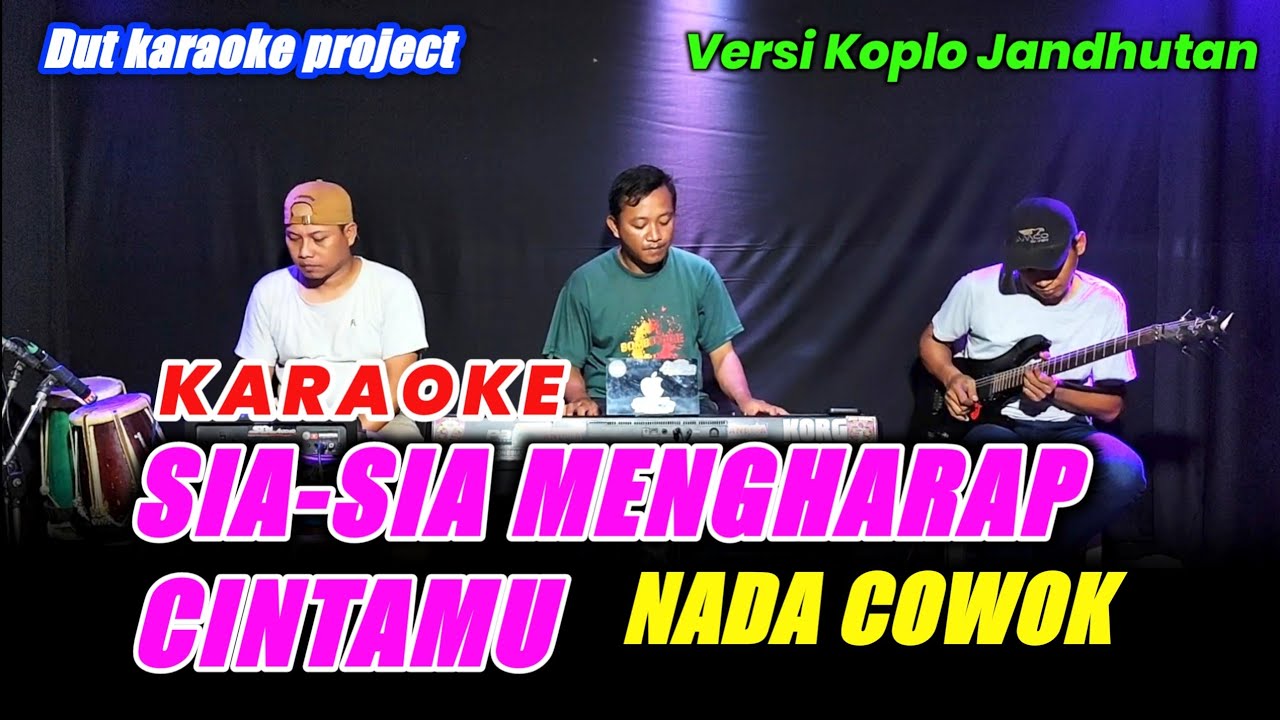 SIA SIA MENGHARAP CINTAMU KARAOKE NADA COWOK/PRIA VERSI KOPLO