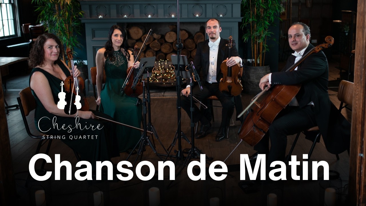Chanson de Matin – Edward Elgar | Cheshire String Quartet (Live Performance)