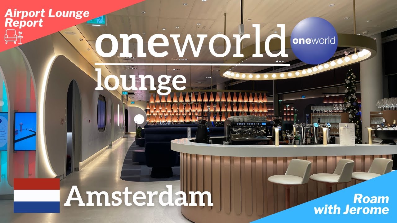 ONEWORLD LOUNGE SCHIPHOL | Amsterdam Airport 🇳🇱  | Lounge 40 - Non-Schengen Area