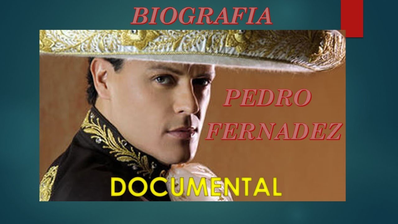La Historia de Pedro Fern&aacute;ndez y su TRAYECTORIA  Art&iacute;stica DOCUMENTAL