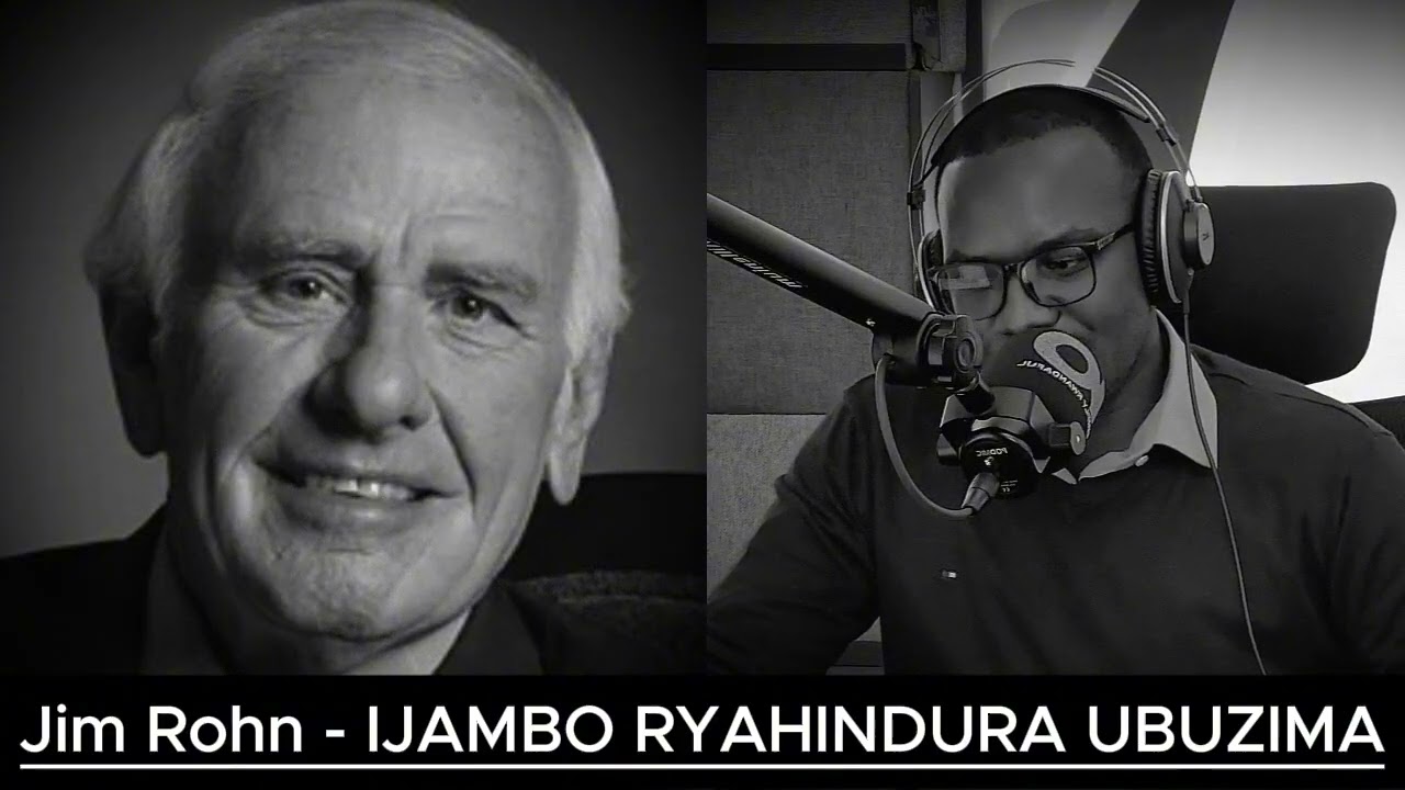 Jim Rohn - IJAMBO RYAHINDURA UBUZIMA EP935