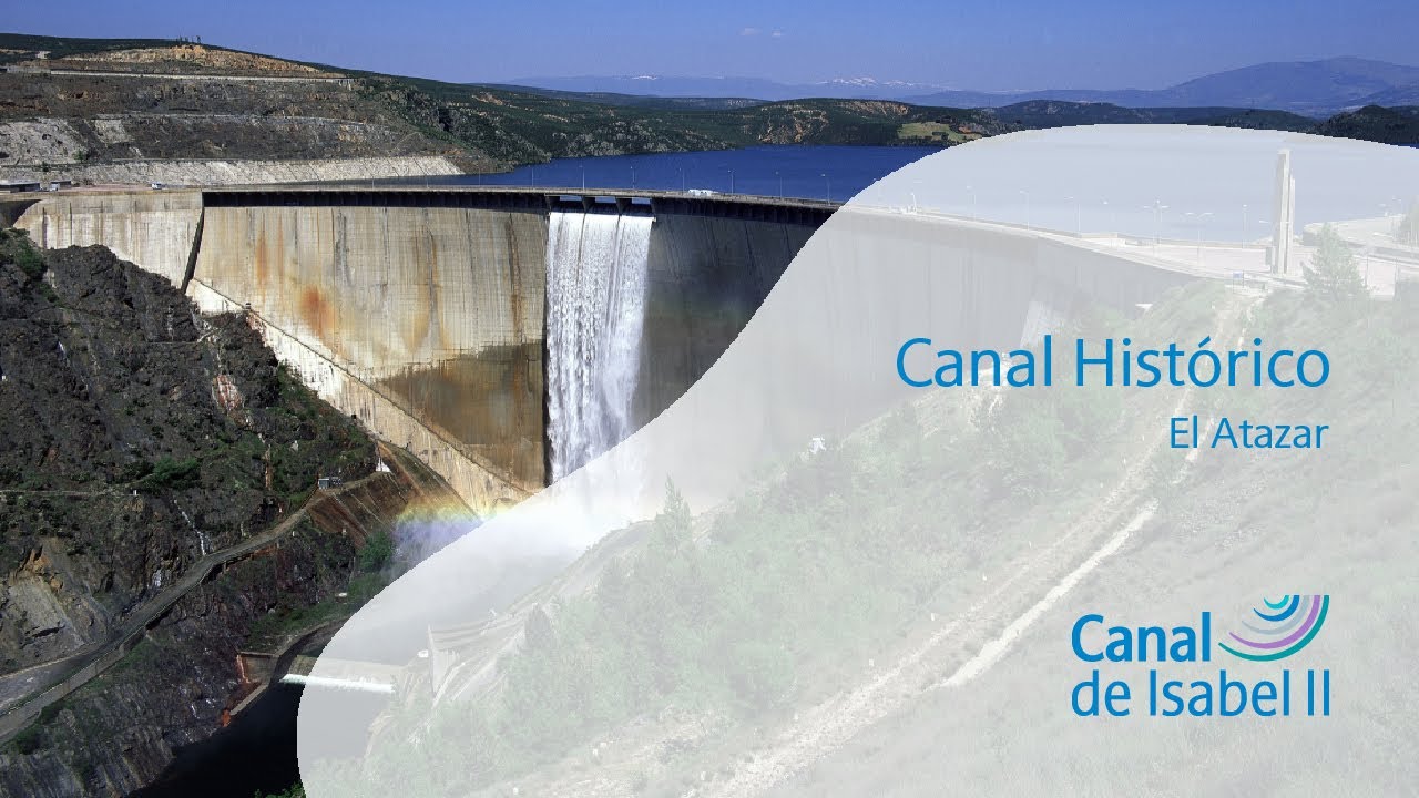 Historia de la presa de El Atazar | Canal de Isabel II