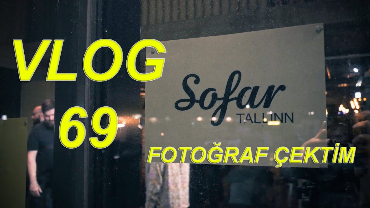 VLOG 69 - SOFAR TALLINN /  FOTOĞRAFLARI ÇEKTİM