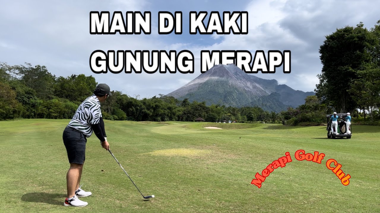 Lanskap Pegunungan Dihiasi Bebatuan Gunung Purba - Merapi Golf Course #GOKIL Eps-4