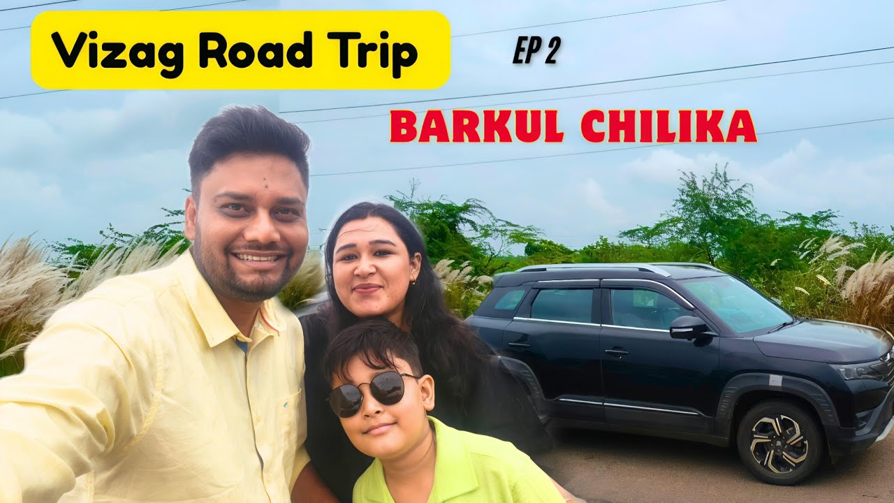 EP 2 : Vizag Road Trip। Barkul Chilika to Vizag by Car। Better Living