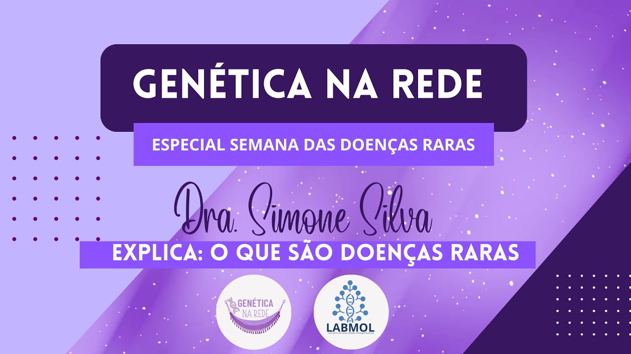 O que são Doenças Raras? - Bate-papo com Dra. Simone Silva