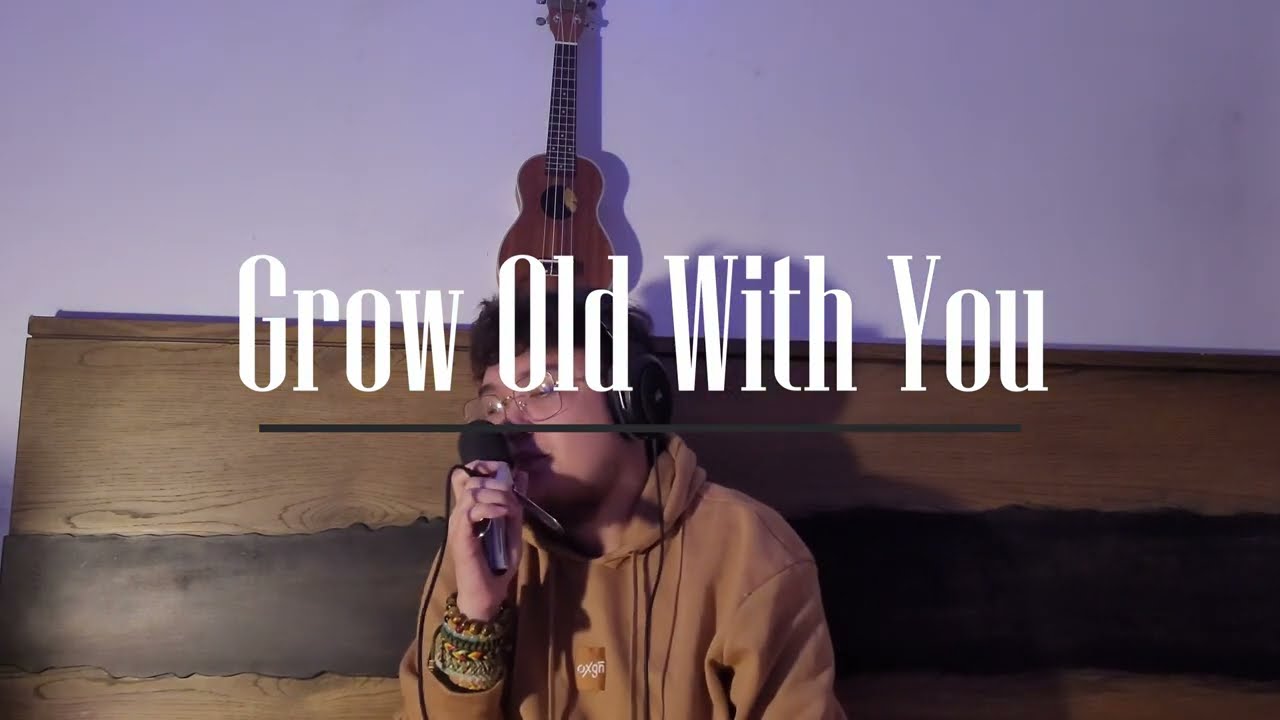 Grow Old With You - Adam Sandler (Yayanch Cover)