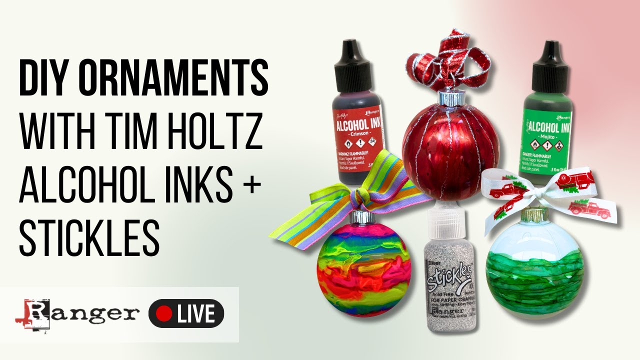 DIY Ornaments with Tim Holtz Alcohol Inks & Stickles