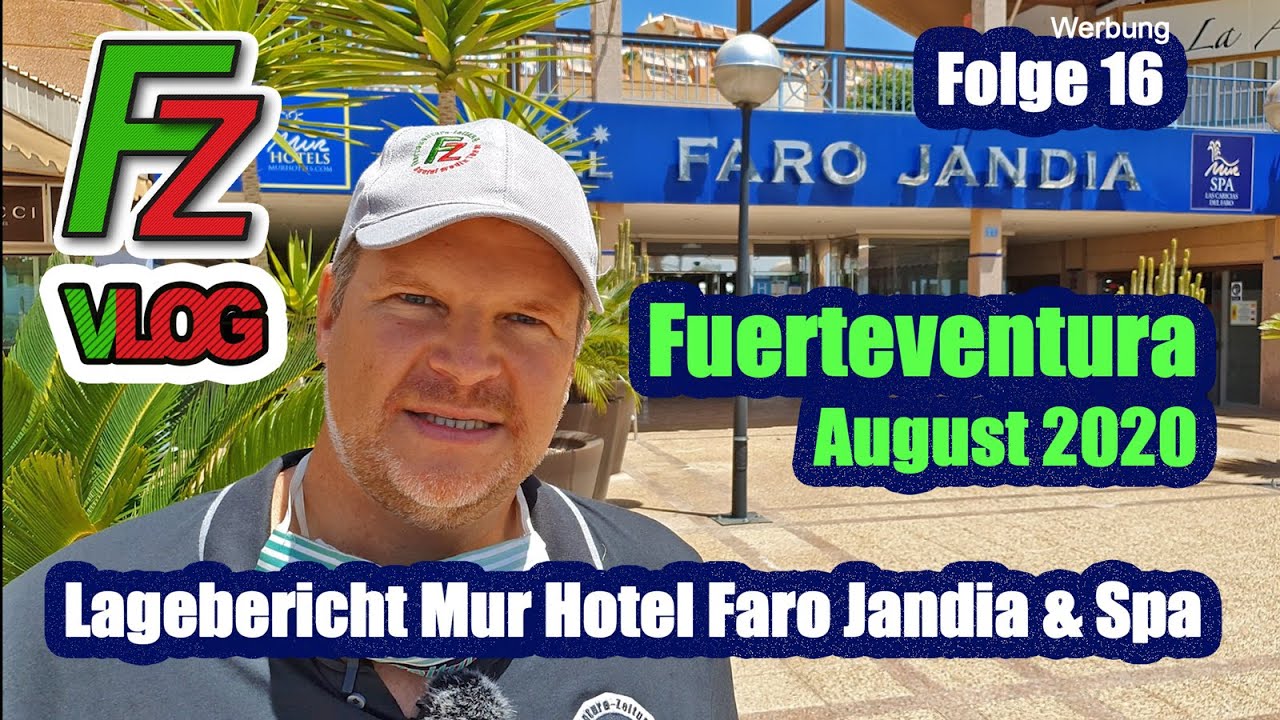 Lagebericht Mur Hotel Faro Jandia & SPA - Fuerteventura August 2020 (Werbung)