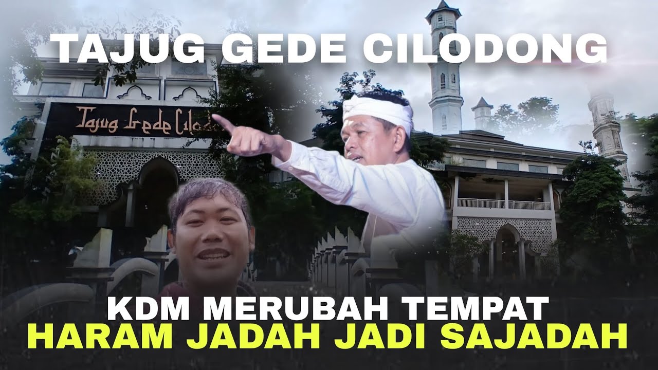 KATA SIAPA KDM ANTI ISLAM❓️TAJUG GEDE CILODONG, BUKTI KEISLAMAN BAPAK AING'
