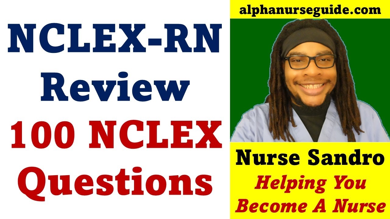 100 NCLEX RN Questions and Answers with Rationales | NCLEX RN Review
