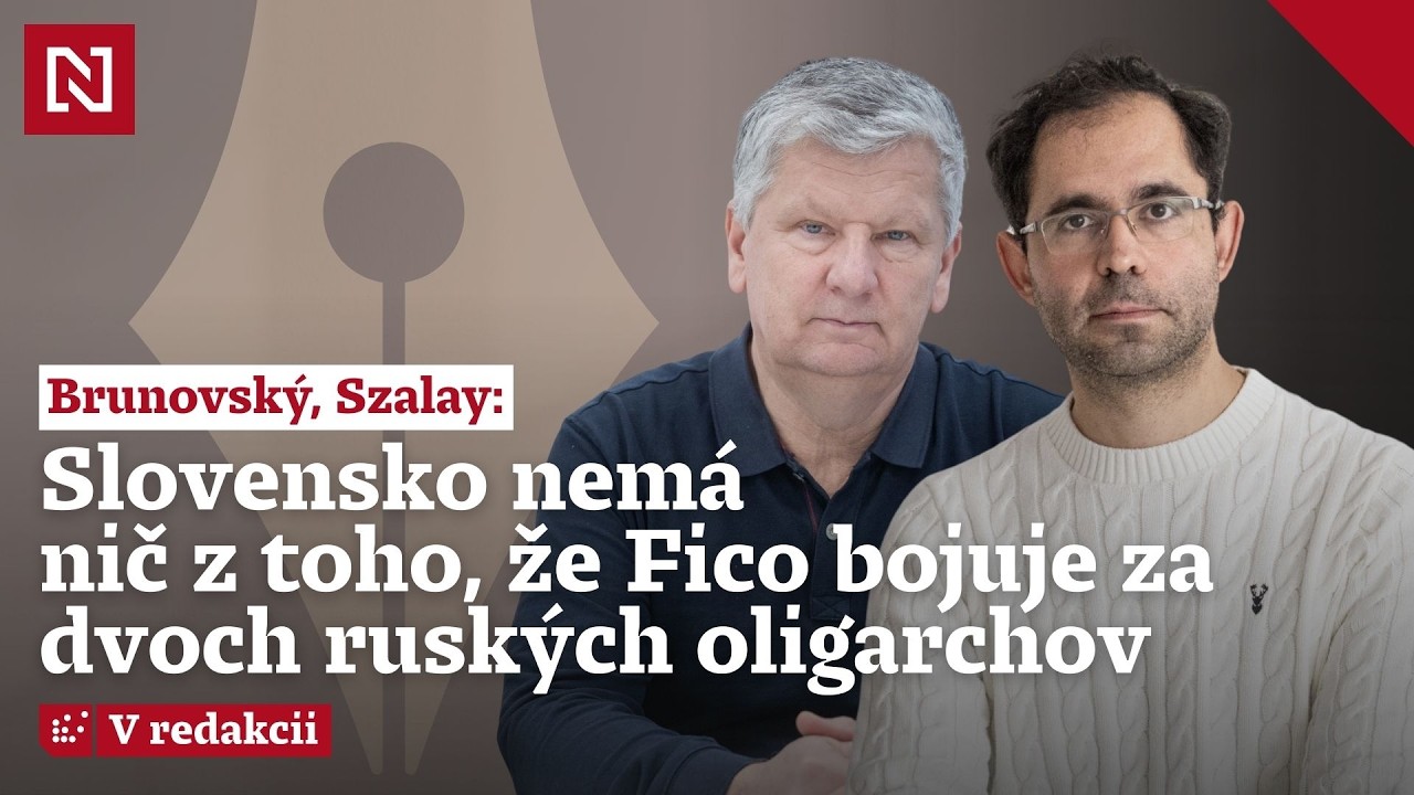 Komentátori Denníka N: Slovensko nemá nič z toho, že Fico bojuje za dvoch ruských oligarchov