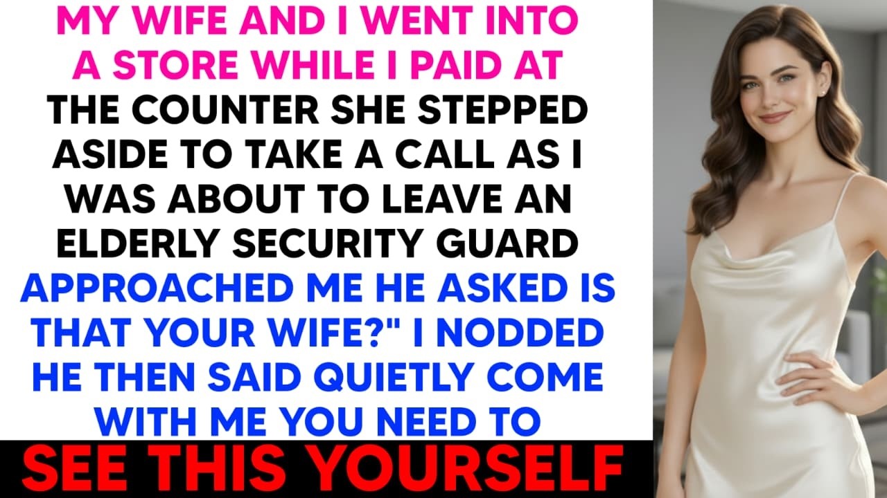 Is That Your Wife An Old Security Guard Said Quietly 