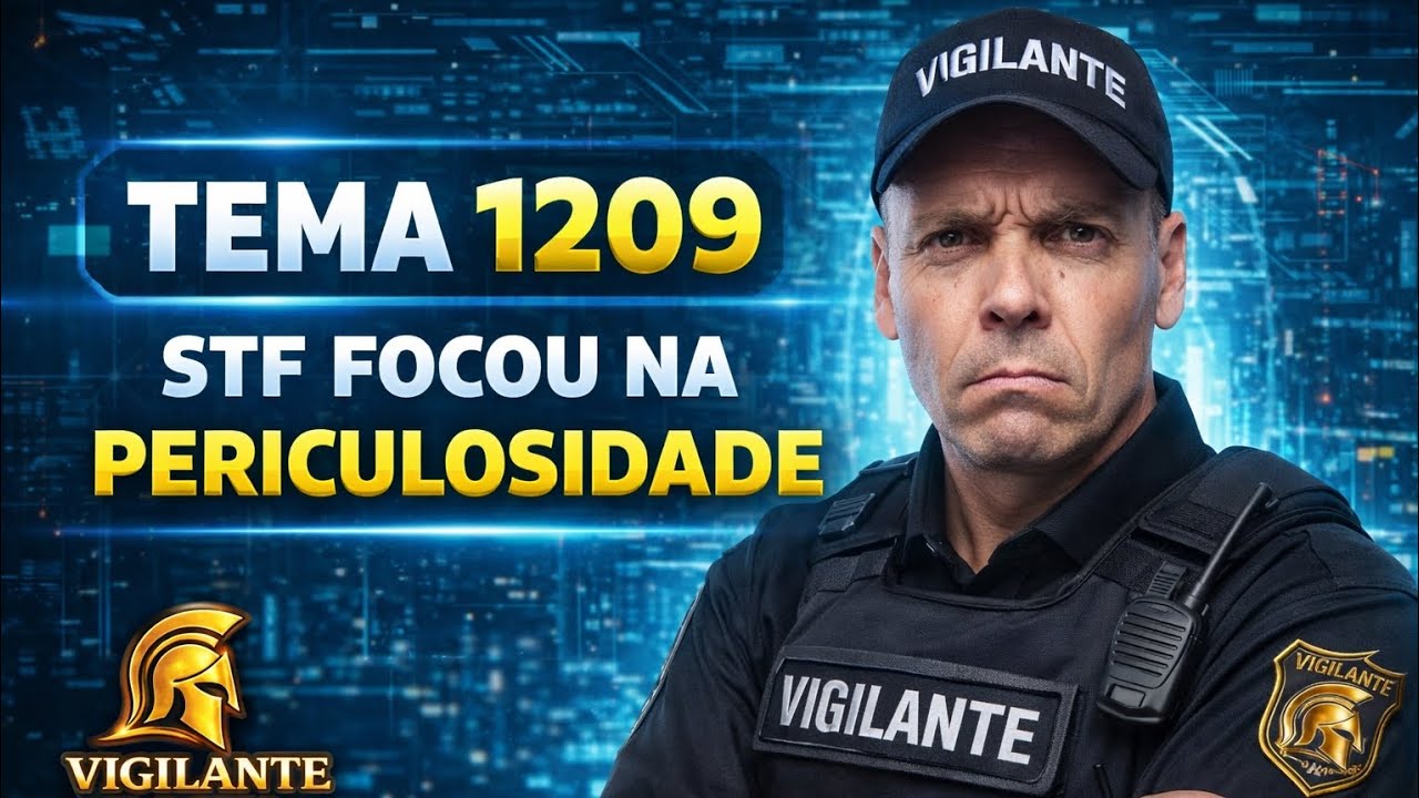 (((🔴))) TEMA 1209 - STF FOCOU NA PERICULOSIDADE 