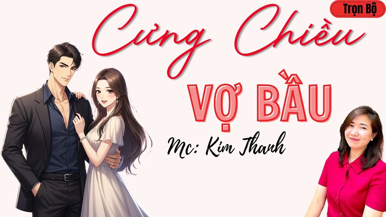 LÀNG QUÊ AUDIO: CƯNG CHIỀU VỢ BẦU | TỔNG HỢP TRUYỆN HAY MC KIM THANH.