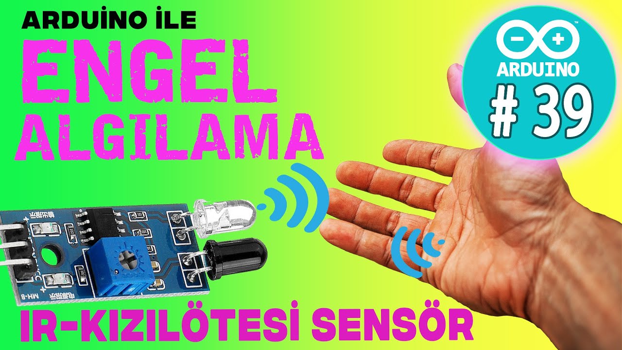 Arduino ile IR-Kızılötesi - Engel sensorü - Arduino Dersleri  -Ders 39-