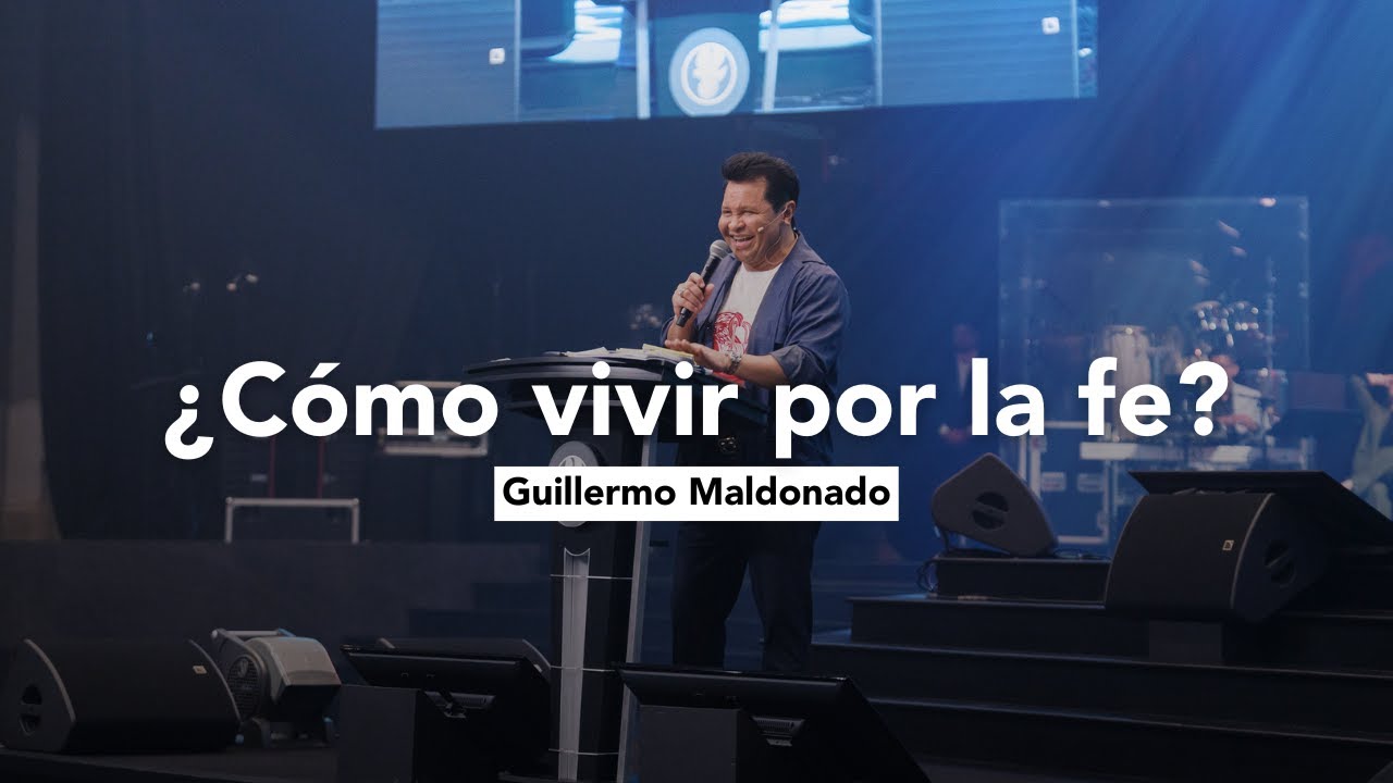 &iquest;C&oacute;mo vivir por la fe? | Ap&oacute;stol Guillermo Maldonado