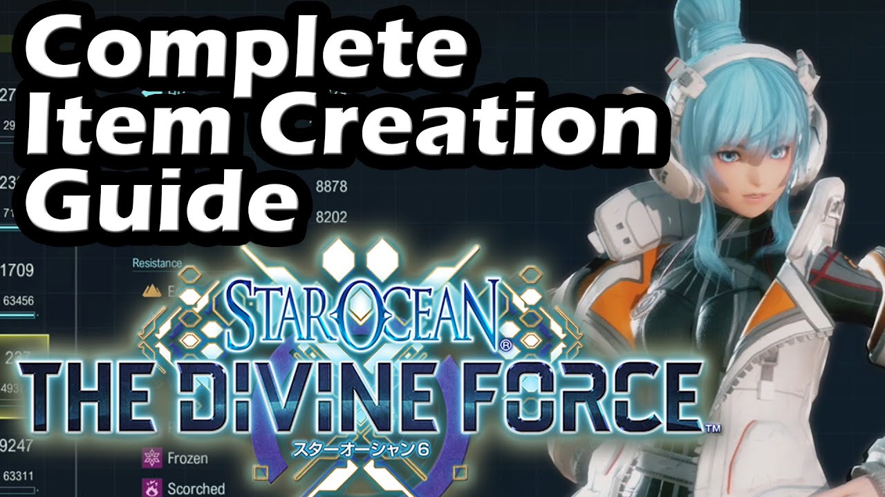 Star Ocean The Divine Force Item Creation Guide Everything There Is To Know (And How To BREAK It)