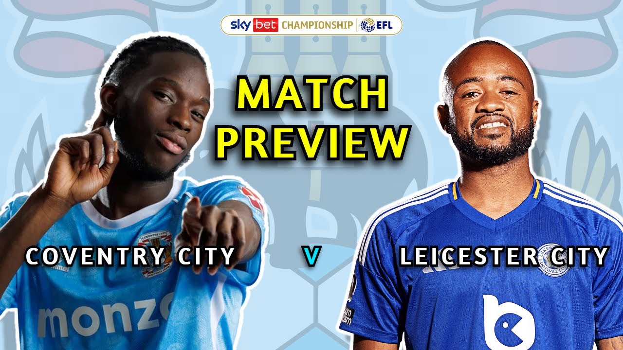 THE M69 DERBY IS A MUST WIN! | Coventry City vs Leicester City Match Preview
