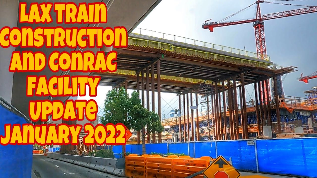 Driving Los Angeles LAX Train Construction and CONRAC Facility Update January 2022