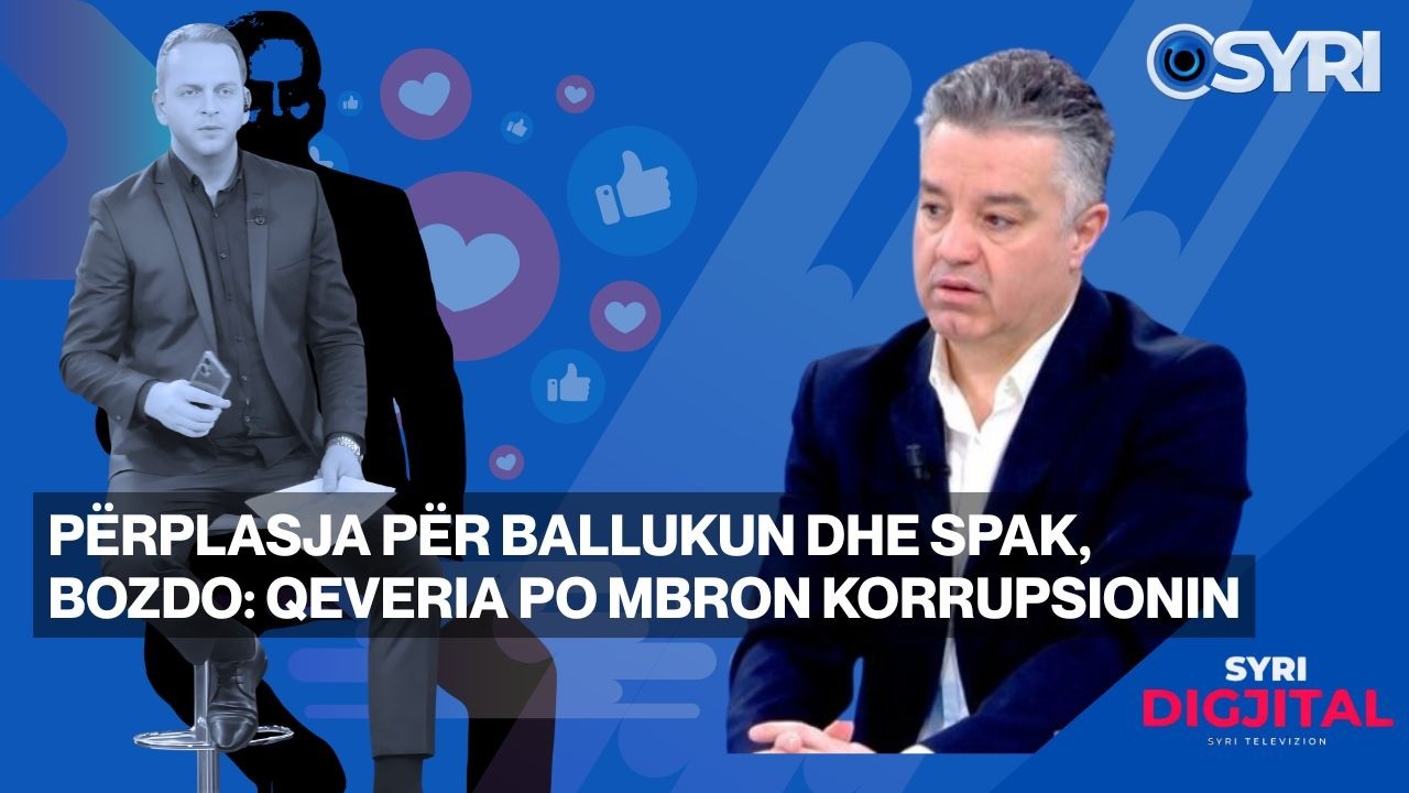 Përplasja për Ballukun dhe SPAK, Bozdo: Qeveria po mbron korrupsionin