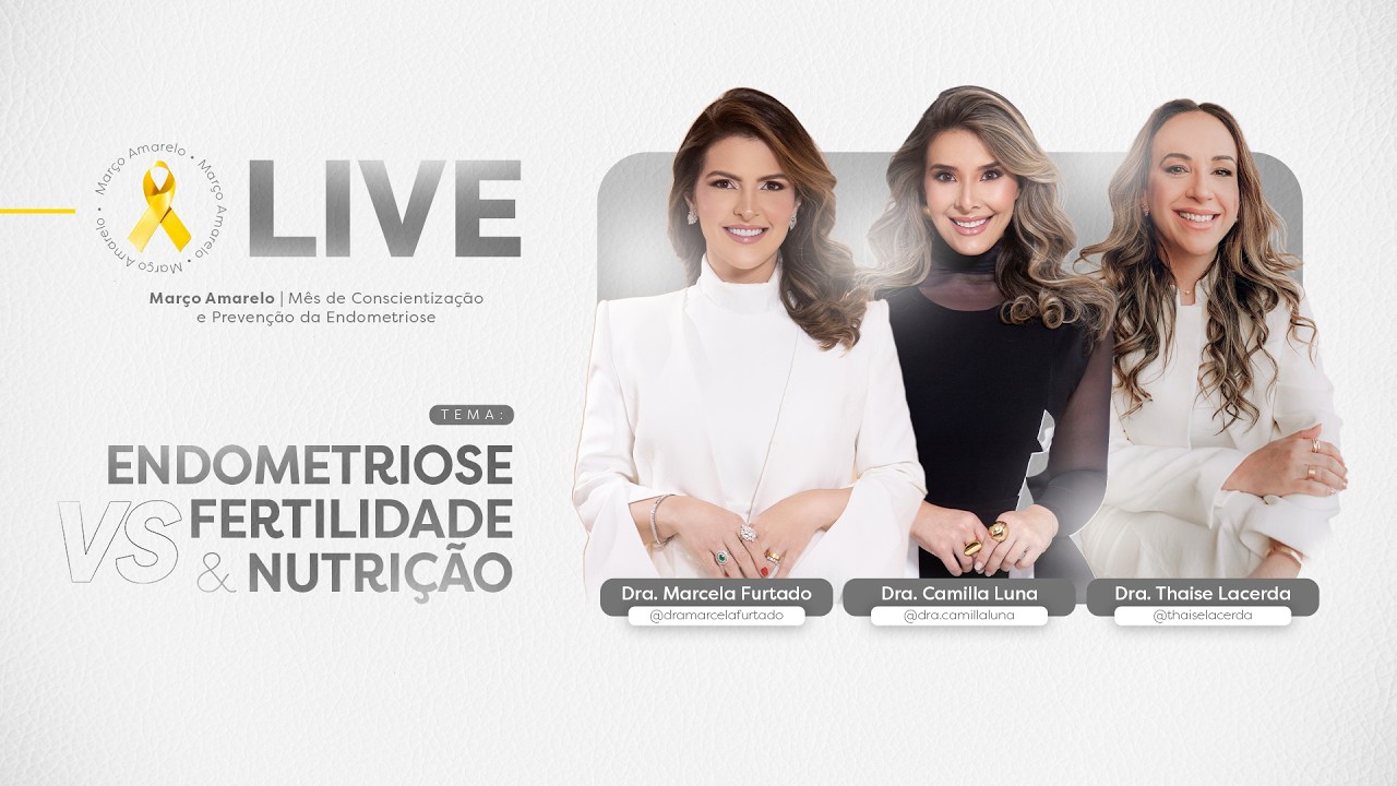 Março Amarelo | Endometriose & Fertilidade & Nutrição