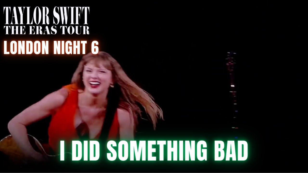 I Did Something Bad - London Night 6 | Taylor Swift: The Eras Tour | Surprise Song