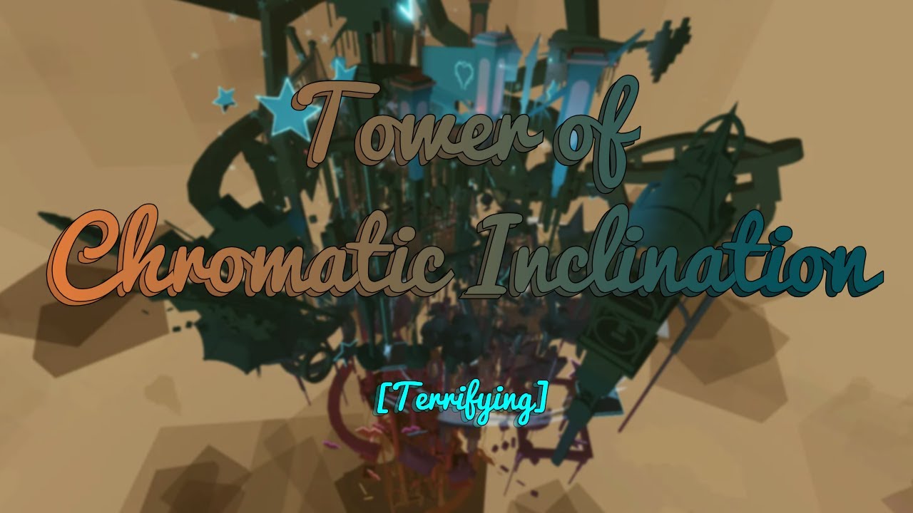 [Terrifying] Tower of Chromatic Inclination (ToCI) - atos Realm 4