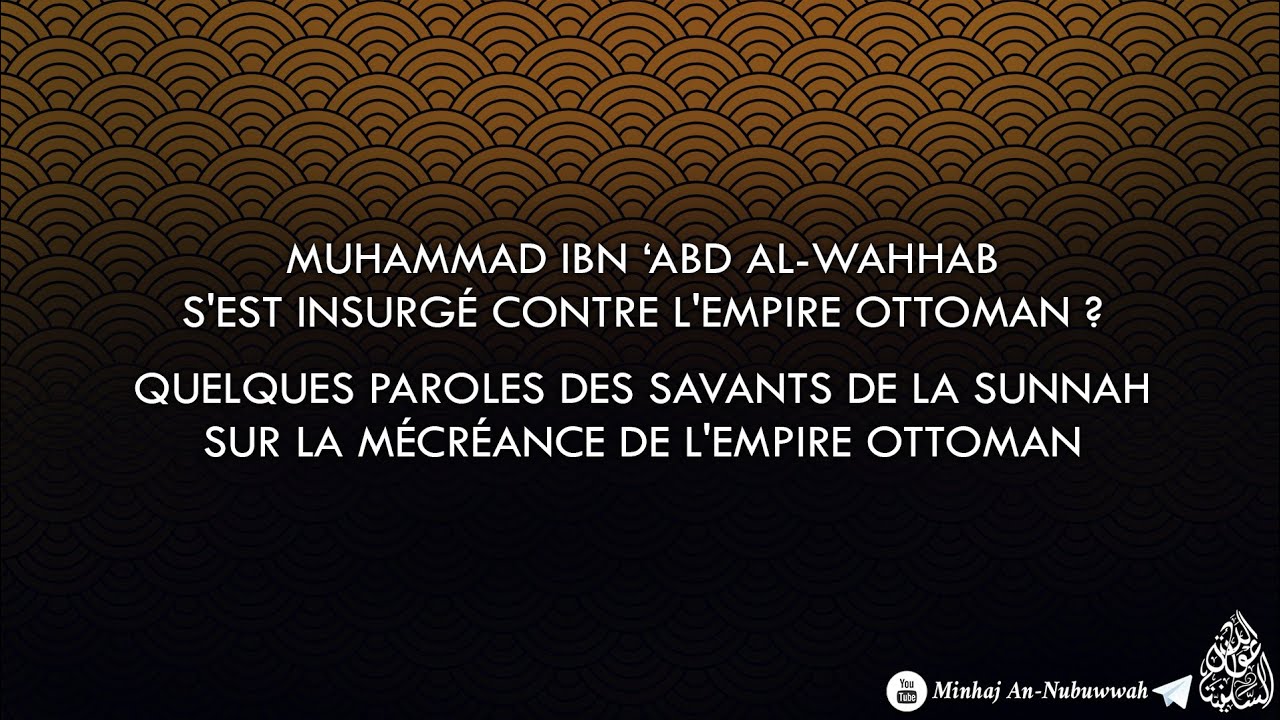 Muhammad Ibn ‘Abd Al-Wahab et l'empire Ottoman | Paroles des Ahl Sunnah sur le kufr des Ottomans