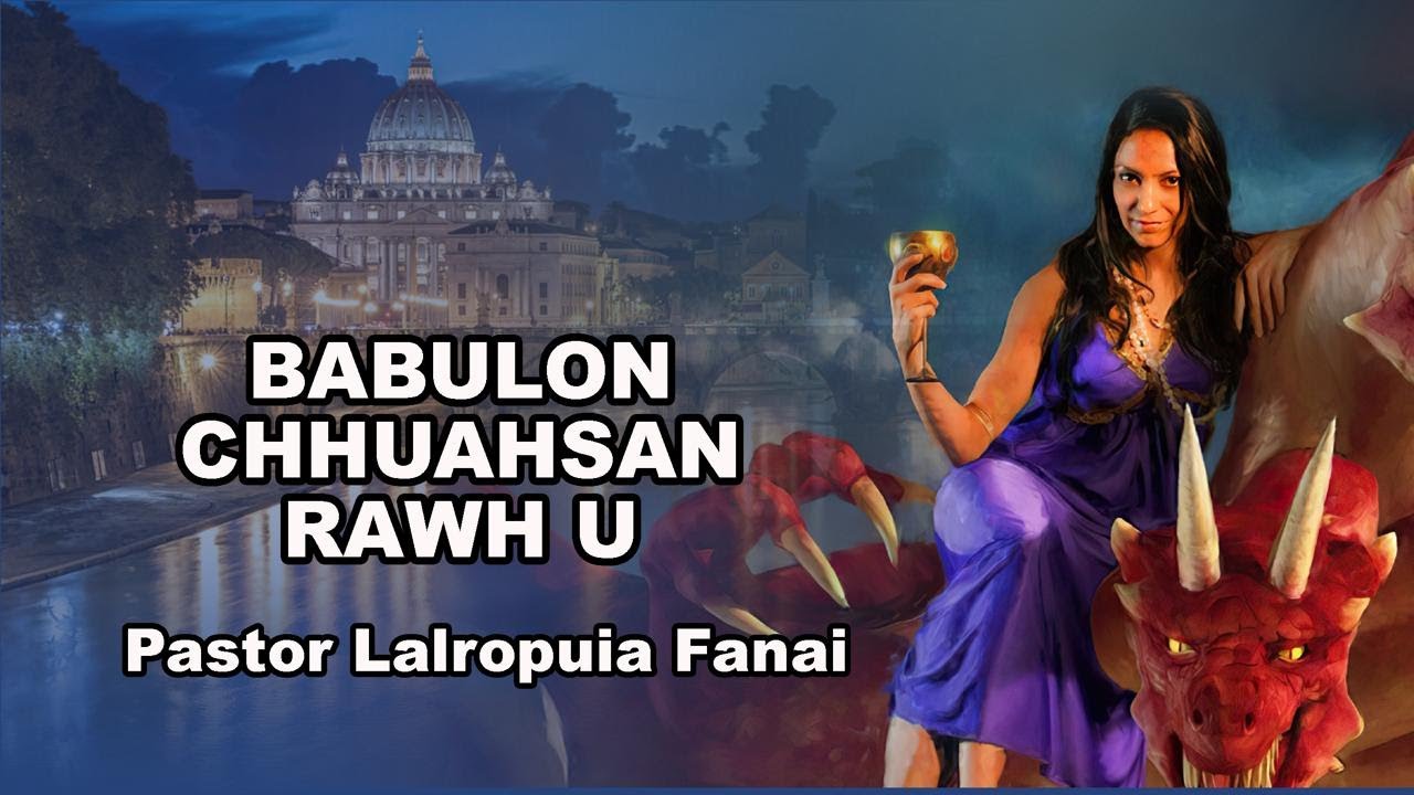 Thupui 8-na : Babulon Chhuahsan Rawh U || Pastor Lalropuia Fanai