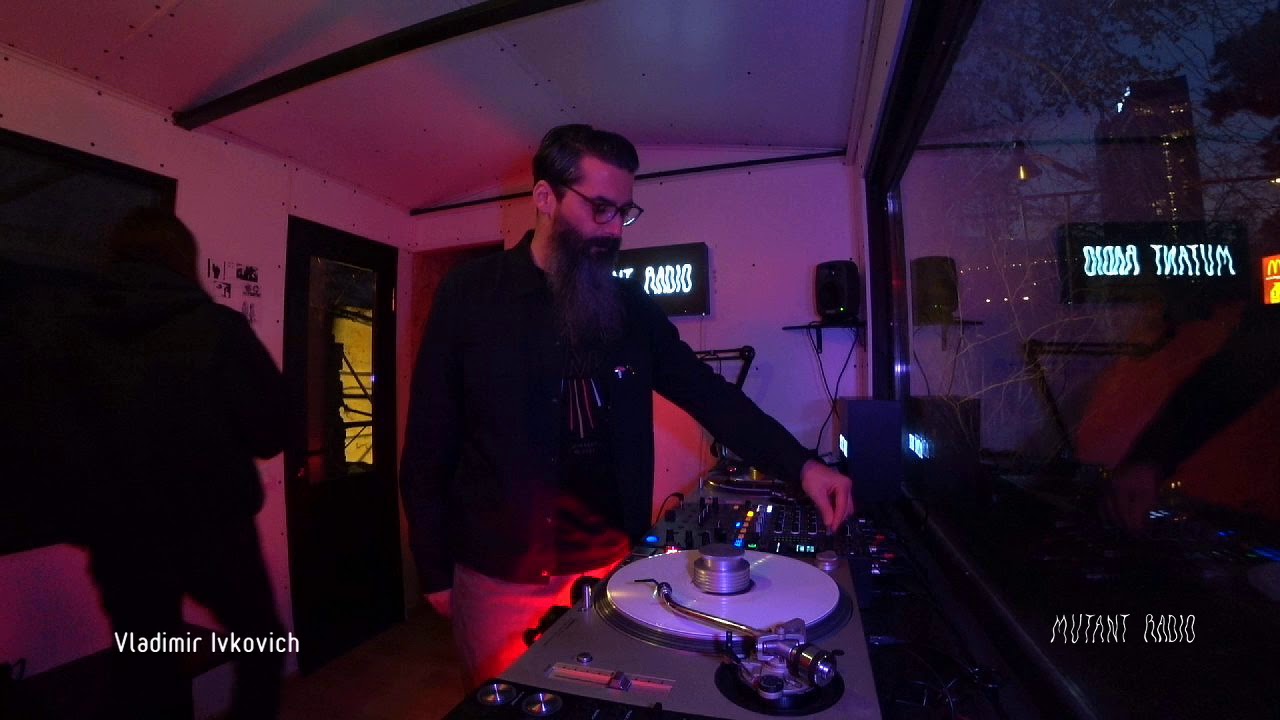 Vladimir Ivkovic @Mutant Radio Tbilisi  [21.12.2019]