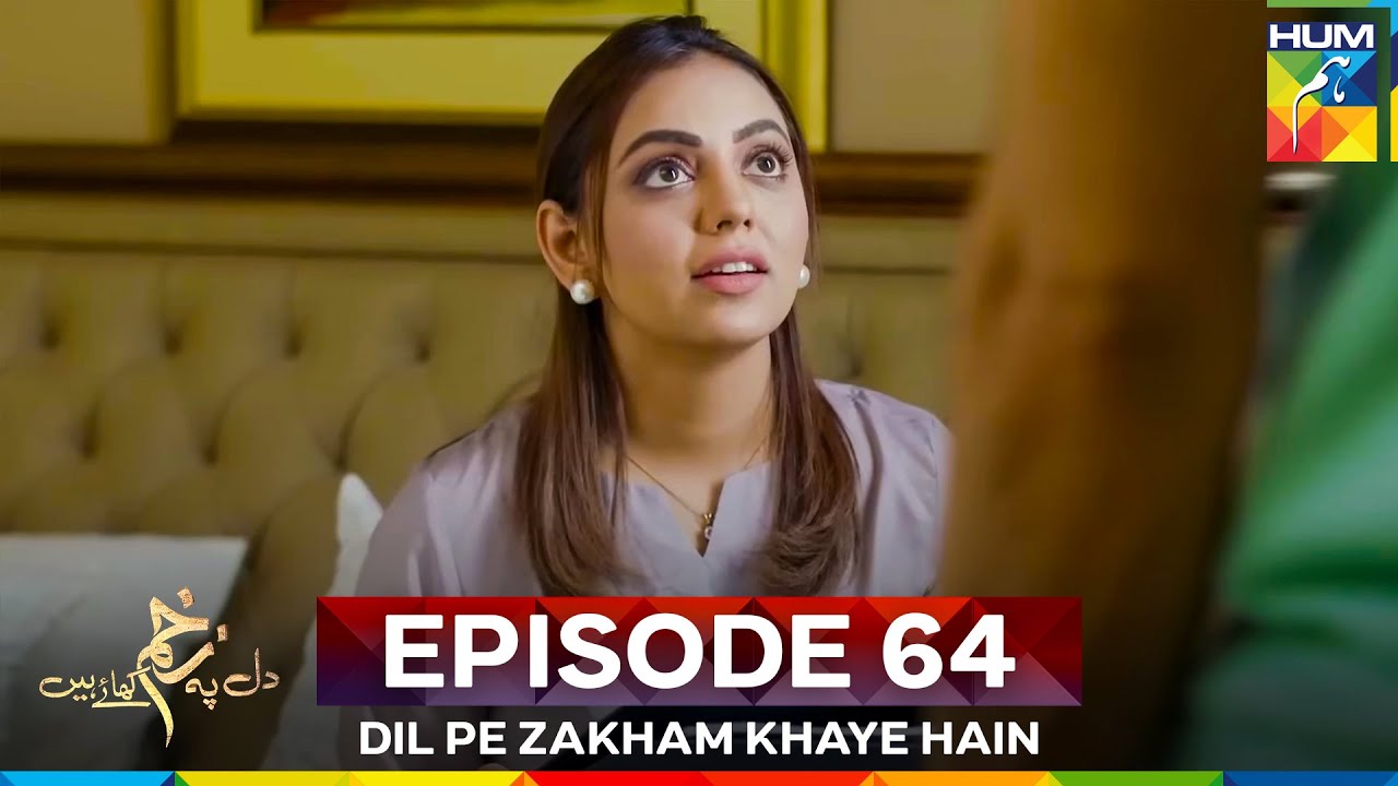 Dil Pe Zakham Khaye Hain Episode 64