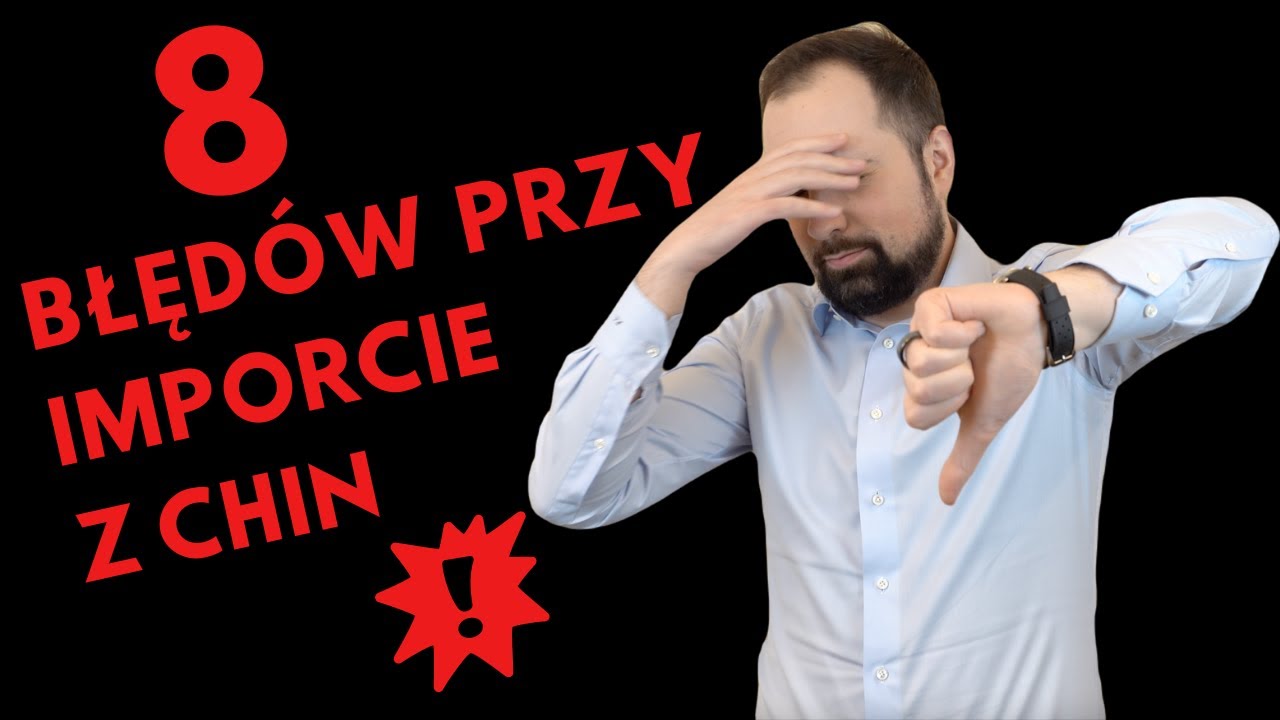 8 błędów przy Imporcie z Chin | Jak ich uniknąć?
