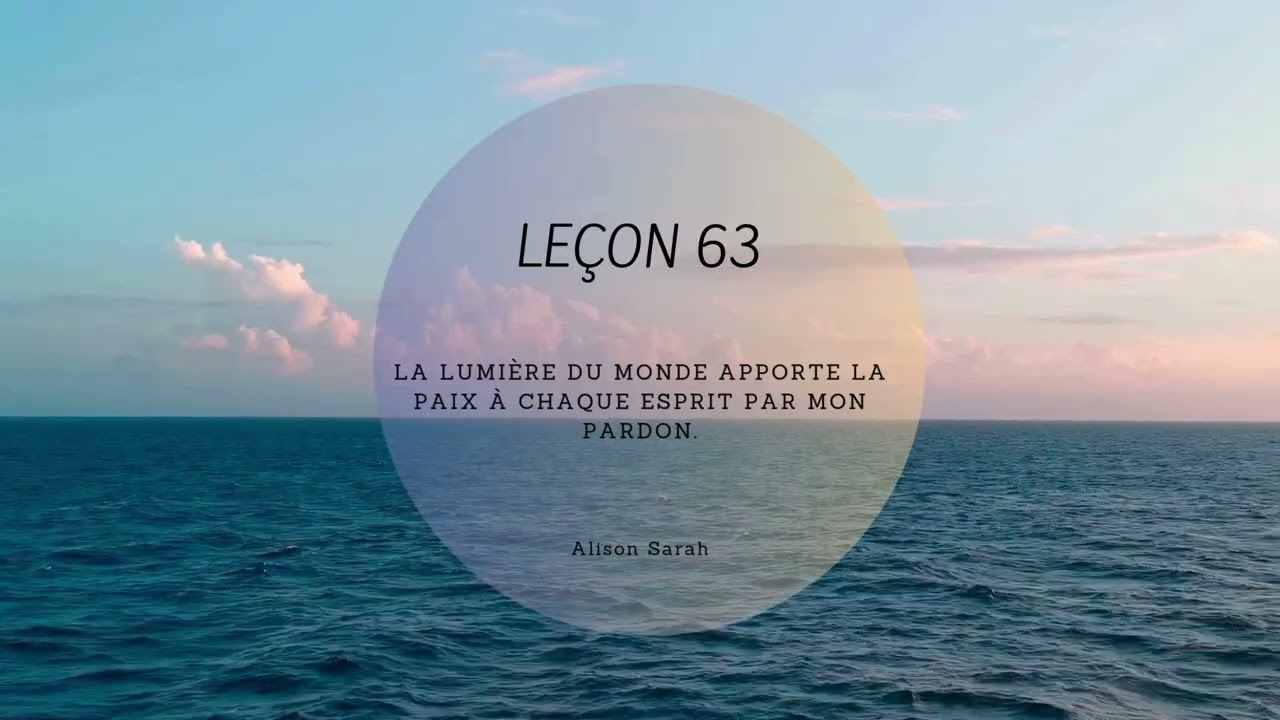 Leçon 63 (UCEM) Un cours en Miracles - Contemplation