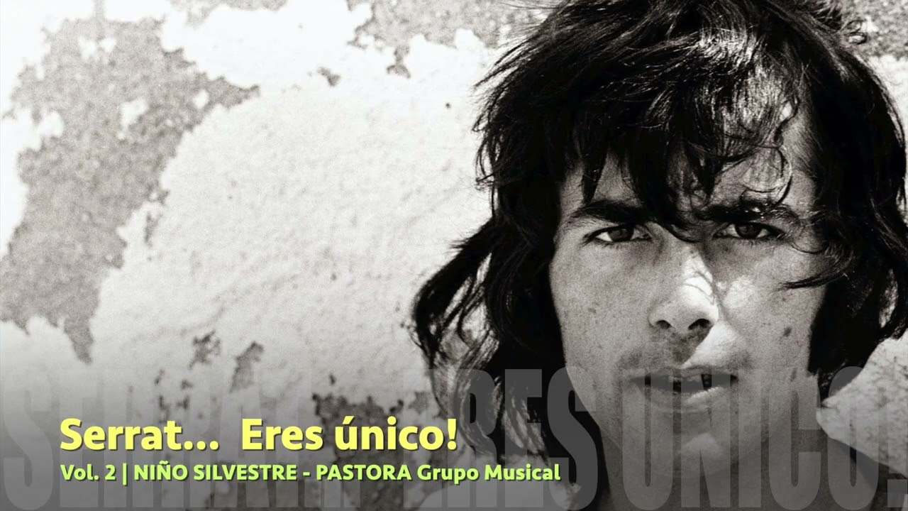 SERRAT... Eres &uacute;nico! Vol. 2 - NI&Ntilde;O SILVESTRE (PASTORA)