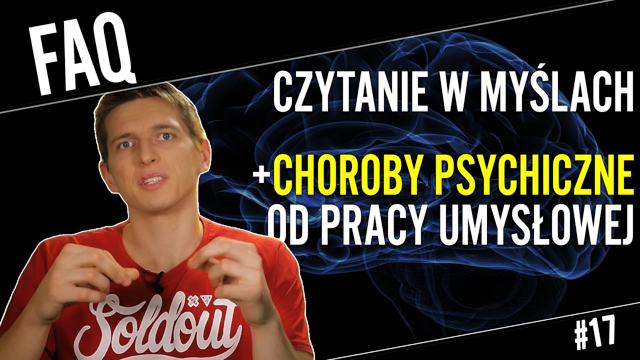 Choroby psychiczne od zbyt intensywnego myślenia? | FAQ#17