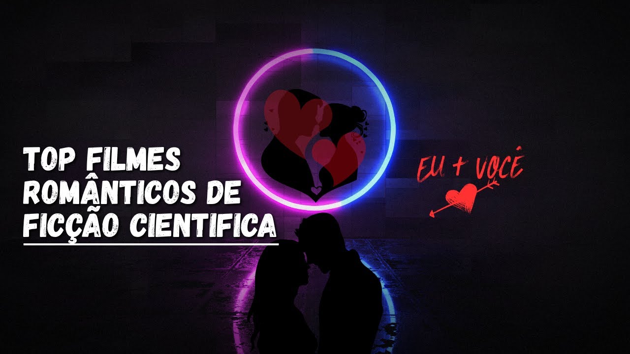 5 FILMES ROMÂNTICOS DE FICÇÃO CIENTÍFICA