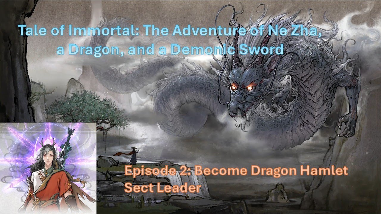 Tale of Immortal: Ne Zha's Adventure | Ep 2: Dragon Hamlet Leader