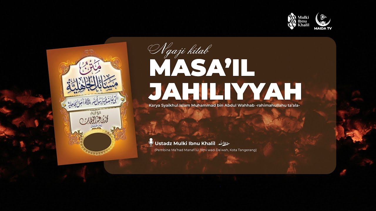 KAJIAN UMUM | MASAAIL JAHILIYYAH #22 | Ustadz Mulki Ibnu Khalil