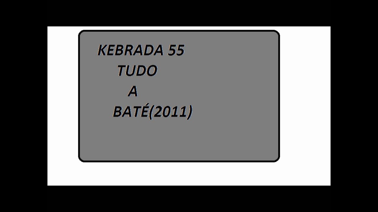 kebrada.55 - tudo a baté(2011)
