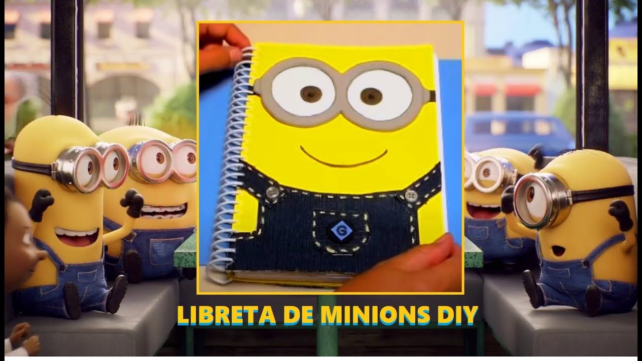 Decora Tus Libretas Con Los Minions - @ronycreativa