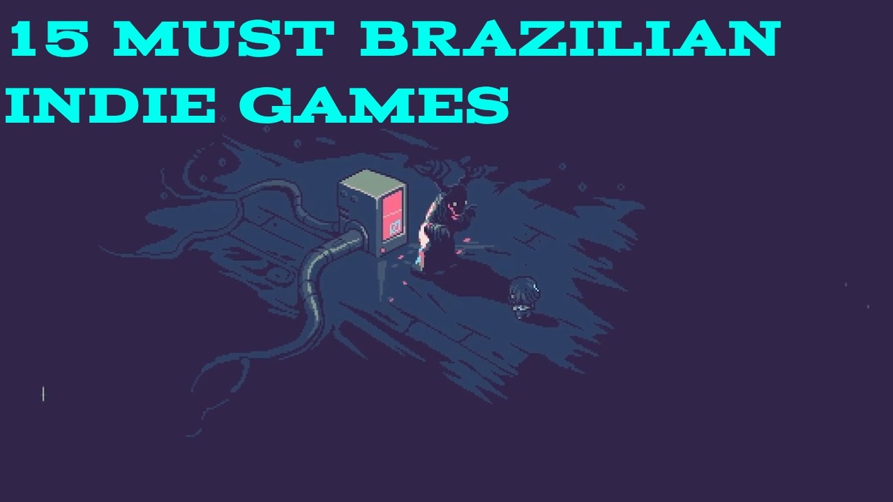 15 Must Brazilian Indie Games