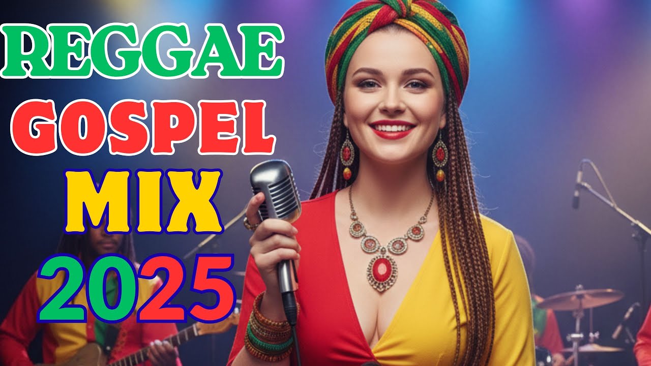 🔥 BEST OF REGGAE GOSPEL 2025 | NONSTOP WORSHIP SONGS THAT UPLIFT YOUR SOUL