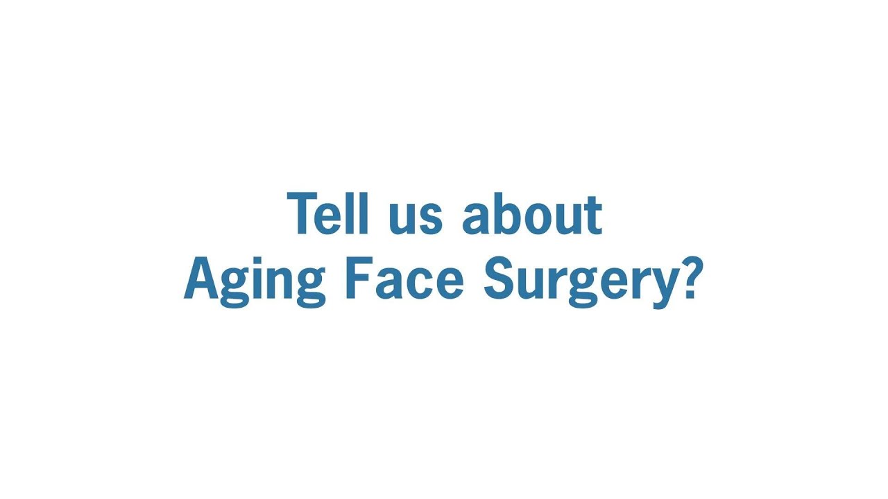 What Is Aging Face Surgery?