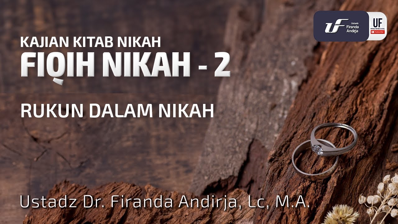 Kitab Nikah #2: Rukun Dalam Nikah - Ustadz Dr. Firanda Andirja M.A