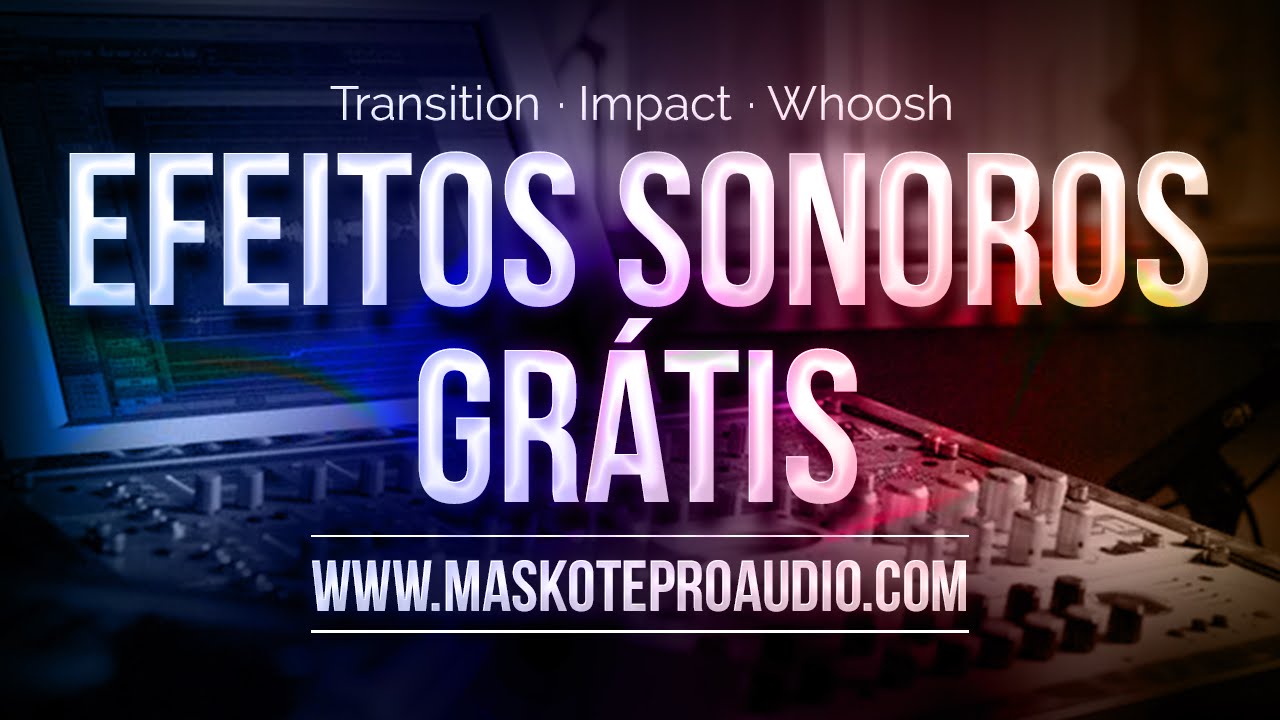 Efeitos Sonoros - Transi&ccedil;&atilde;o (Transition, Impact, Whoosh)
